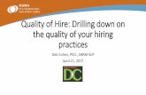Quality of Hire: Drilling down on the quality of your ... · Quality of Hire: Drilling down on the quality of your hiring practices Deb Cohen, PhD., SHRM-SCP. April 21, 2017
