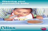 Weaning your premature baby - CSH Surrey · Bliss 2011 – Weaning your premature baby 9 It is important for your baby to be in a good position to help them take food more easily.