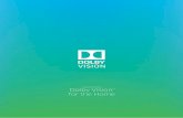 Dolby Vision for the Home - Avid Technology · that captured by modern cameras. Dolby Vision changes that, giving creative teams the confidence that images will be reproduced faithfully