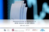 PRESENTATION OF RESULTS OF WSE GROUP IN Q1 2014 · -2- WSE on the Stock Exchange2 Capitalisation PLN 1.65 bn Return rate YTD -5.3% Average daily turnover PLN 2.7 mn Free float 64.7%