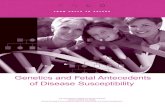 Genetics and Fetal Antecedents of Disease Susceptibility€¦ · Genetic Diversity and Complex Diseases Studies of complex genetic diseases need great care in design and implementation.