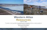 Western Atlas Resources › wp-content › uploads › 2019 › 10 › ... · Western Atlas Resources (TSX-V: WA) ... resource projects in Latin America, the United States and Europe.