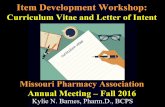 Item Development Workshop - Missouri Pharmacy Association and... · Curriculum Vitae Résum ... Item Development Workshop: Curriculum Vitae and Letter of Intent Missouri Pharmacy