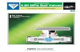 Panel Mounting 4.90 MPa Ball Valves 4.90 MPa Ball Valves E-I Compact and Lightweight â€¢ Compact and