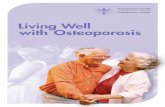 Living Well with Osteoporosis...– - is also full of useful information. Consider adding your name to COPN – the Canadian Osteoporosis Patient Network. They publish a regular newsletter