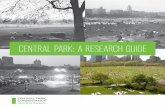 Central Park: A research Guide...CENTRAL PARK CONSERVANCY CENTRAL PARK: A RESEARCH GUIDE 5. An extensive amount of written material dealing with Central Park has been published in
