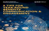 5 TIPS FOR YEAR-ROUND BENEFITS COMMUNICATION & … · 5 Tips for Year-Round Benefits Communication and Engagement 4 | Leverage Your Resources Year-round engagement can seem like a