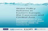 Water Policy Reforms in Eastern Europe, the Caucasus and … Report layout... · 2017-04-27 · its Neighbourhood and Development policies, the EU has closely involved the countries