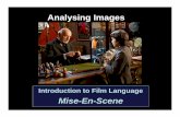 Introduction to Film Language - Yolamaxfield.synthasite.com/resources/mise-en-scene1 - updated.pdf · Mise-En-Scene. Mise-En-Scene • …is a French term meaning what is put into