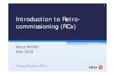 Introduction to Retro- commissioning (RCx) to... · Introduction to Retro-commissioning (RCx) Macy WONG Mar 2018 Energy Efficiency Office 1. Existing Buildings ~ 42,000 Buildings