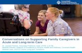 Conversations on Supporting Family Caregivers in Acute and …€¦ · Attendees considered how to best involve and support family caregivers in the healthcare setting, including