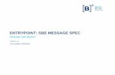 ENTRYPOINT: SBE MESSAGE SPEC · EntryPoint Message Specification SBE Version 4.1 Change Log Date Version Description Author November 29, 2019 1.0 - Initial version2.1 e 2.11 AYSF,