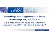 La dolce vita for schools : how to change mobility of kids & parents…epomm.eu/ecomm2018/docs/D-Sessions/D3/Melanie_Leroy... · 2018-06-21 · The SMM is a reference teacher for