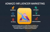 ADWAZO INFLUENCER MARKETING · 2019-10-15 · Influencer Marketing particular campaign or product At Adwazo, we’re industry leaders in ensuring our talent receives proper compensation