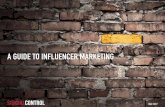 A GUIDE TO INFLUENCER MARKETING - Social Control · WHY INFLUENCER MARKETING WORKS Influencers have built-in, niche audiences. These audiences more often than not trust the opinions