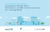 St. James’s Hospital Supporting the Person with Dementia ...dementia.ie/images/uploads/site-images/Supporting... · Dementia is an umbrella term used to describe a set of symptoms