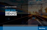 BEGIN WITH OPENRAIL DESIGNERintegrated project model. By using OpenRail Designer’s open modeling environment, you can combine 3D project data from any source to enrich project understanding,