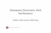 Delaware Electronic Visit Verification · implement an electronic visit verification system for: •Personal Care Services (PCS) by January 1, 2020. •Home Health Services (HHS)