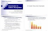 Introduction to A Cyber Security Example Pattern RecognitionLec1: Introduction to Pattern Recognition 9 Cybersecurity Solutions Policy Driven Approach Simulation Approach Data Mining