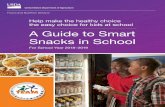 A Guide to Smart Snacks in School For School Year 2018-2019 Snacks... · A Guide to Smart Snacks in School. For School Year 2018–2019. ... the easy choice for kids at school. Coordinate