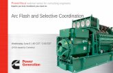 Arc Flash and Selective Coordination - Cummins Inc....Selective Coordination in other facilities NFPA 110 Standard for Emergency and Standby Power Systems – 6.5.1: “The overcurrent