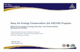 Navy Air Energy Conservation (Air ENCON) ProgramU.S. Navy Air ENCON Program - 1 - May 22, 2012 New Orleans, LA Navy Air Energy Conservation (Air ENCON) Program NDIA Environment, Energy