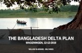 THE BANGLADESH DELTA PLAN - WUR · Source: Bangladesh Bureau of Statistics (BBS) Wilson and Goodbred, 2016. BANGLADESH DELTA PLAN 2100 BDP 2100 Approach & Process ... Implementation