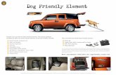 Dog Friendly Element - Honda Automobiles · 2010-07-12 · Paw Print dog tag Dog Friendly Element TM For LX and EX models, the All Season Floor Mats will not fit the exact shape of