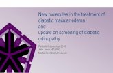 New molecules in the treatment of diabetic macular …...New molecules in the treatment of diabetic macular edema and update on screening of diabetic retinopathy Pentalfa 6 december