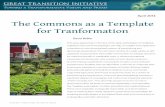 April 2014 The Commons as a Template for Tranformation · capitalism, the commons paradigm can help us imagine and implement a transition to new decentralized systems of provisioning