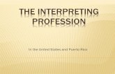 The Interpreting Profession CODE OF ETHICS The profession abides by codes of professional conduct promulgated