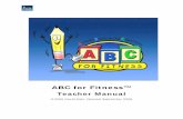 ABC for Fitness™ABC for Fitness™ is designed to offer “activity bursts” performed for a few minutes at a time, adding up to a baseline level of 30 minutes of activity per day.