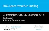 SIDC Space Weather Briefing - STCE · SIDC Space Weather Briefing 23 December 2018 - 30 December 2018 Jan Janssens & the SIDC forecaster team . Space Weather Briefing – Solar Influences
