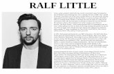 RALF LITTLE unnamed-3€¦ · (2016), and Doctor Who (2016), to name just a few. In 2002, Ralf penned and hosted his own BBC3 chat show, The Ralf Little Show, whose guest list featured