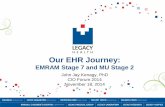 Our EHR Journey - Amazon S3s3.amazonaws.com/rdcms-himss/files/production/public/... · 2015-08-04 · Our EHR Journey: EMRAM Stage 7 and MU Stage 2 John Jay Kenagy, PhD CIO Forum