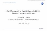 CMC Research at NASA Glenn in 2015: Recent Progress and Plans › archive › nasa › casi.ntrs.nasa.gov › 201500142… · CMC Technology Focus in 2015 CMC Development & Characterization