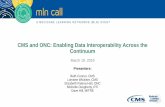CMS and ONC: Enabling Data Interoperability Across the ... · 3/19/2019  · • HL7 – Health Level 7 • IMPACT – Improving Medicare Post -Acute Care Transformation Act ... •