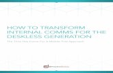 HOW TO TRANSFORM INTERNAL COMMS FOR THE DESKLESS … · HOW TO CONNECT WITH DESKLESS EMPLOYEES CREATE A MOBILE COMMUNICATIONS STRATEGY Define your goals: Just like your overall internal