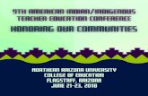 9th American Indian/Indigenous Teacher Education …...9th American Indian/Indigenous Teacher Education Conference Honoring Our Communities Northern Arizona University College of Education