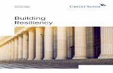 Building Resiliency - Credit Suisse · Building Resiliency. 2. Credit Suisse Corporate Insights 3 The financial crisis of 2008 is now more than a decade behind us. The past ten years