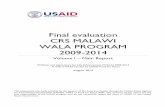 Final evaluation CRS MALAWI WALA PROGRAM …Final evaluation CRS MALAWI WALA PROGRAM 2009-2014 Volume I – Main Report Wellness and Agriculture for Life Advancement (WALA) 2009-2014