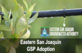 Eastern San Joaquin GSP Adoption · 2019-12-12 · Timeline for GSP Adoption •Public Draft comment period July 10 –Aug. 25 •NOI to adopt GSP distributed –Aug. 16 •Final