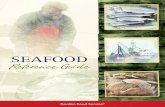SEAFOOD Reference Guide - Gordon Food Service SEAFOOD Reference Guide ... sable¯¬¾ sh, and crab are