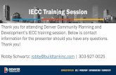 IECC Training Session · IECC Training Session Thank you for attending Denver Community Planning and Development’s IECC training session. Below is contact information for the presenter