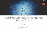 Data-driven Cyber Security to Counterfeit Malicious Attacks · Data-driven Cyber Security to Counterfeit Malicious Attacks Yang Xiang Swinburne University of Technology, Australia