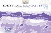 DENTAL LEARNING · Current concepts on dental caries as a dynamic process, the mechanisms of action of fl uoride, and the use of systemic and topical fl uorides are based on a substantial
