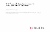 SDAccel Environment Debugging Guide - Xilinx...SDAccel Environment Debugging Guide UG1281 (v2018.2) June 6, 2018 ATTENTION! SDAccel Development Environment 2018.2 XDF users: Click