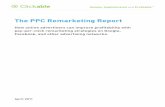 The PPC Remarketing Reportmedia.dmnews.com/documents/30/ppc-remarketing-report...The PPC Remarketing Report How online advertisers can improve profitability with pay-per-click remarketing