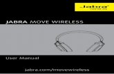 JABRA Move Wireless/media/Product Documentation... · JABRA MOVE 8 NoTe: if two mobile phones have been connected to the Jabra Move Wireless, you may need to select which phone will