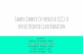 Campus Compute Co-operative (CCC): A service Oriented ...escience-2016.idies.jhu.edu/wp-content/uploads/...JSDL & JSDL++ JSDL is the standard XML based language to describe jobs Defines-